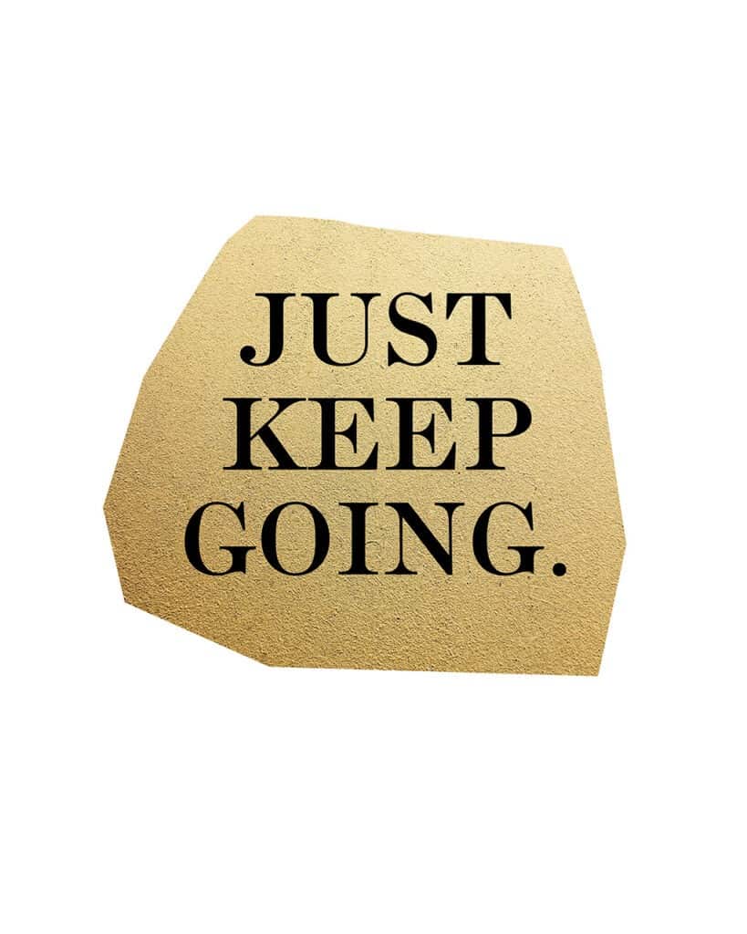 art print that reads "just keep going"