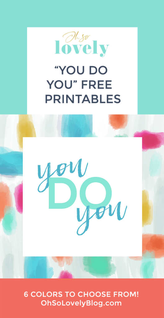 You Do You Free Printables - 6 colors to choose from!