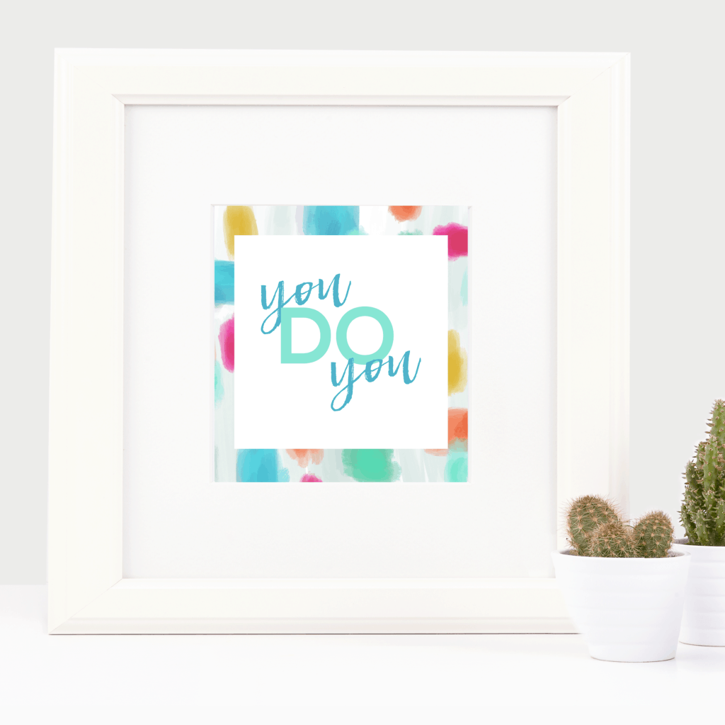 You Do You Free Printables - 6 colors to choose from!