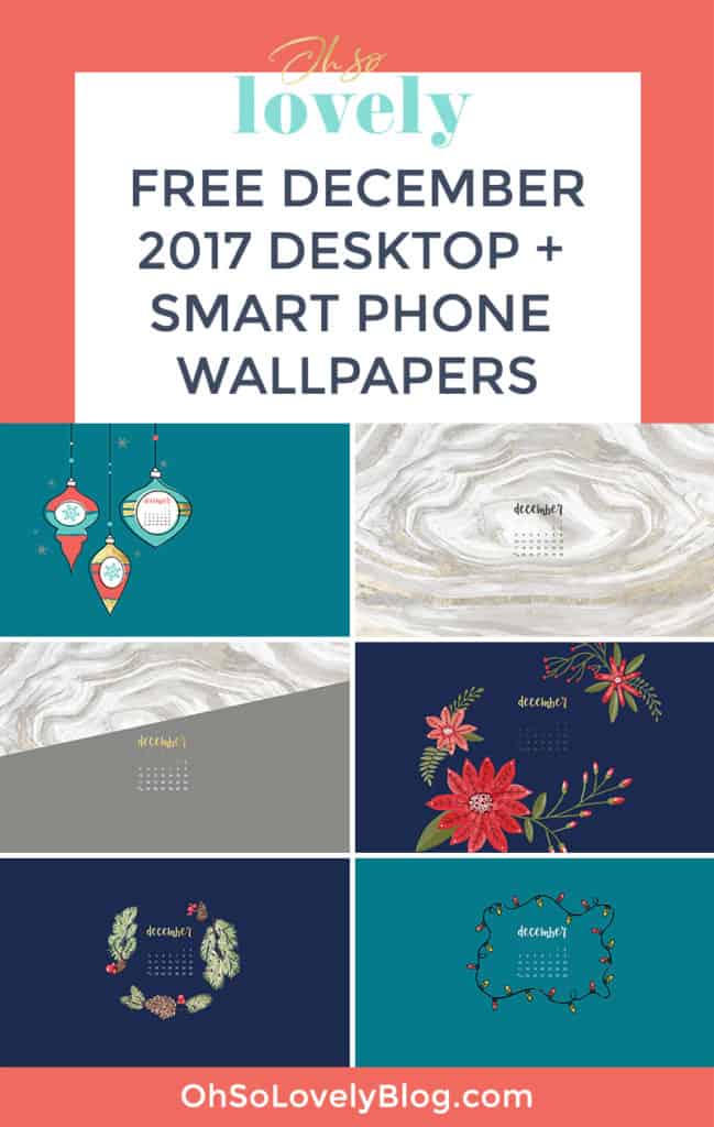 Oh So Lovely Blog shares 6 FREE December 2017 desktop and smart phone wallpapers in both Sunday and Monday start dates from festive to simple!