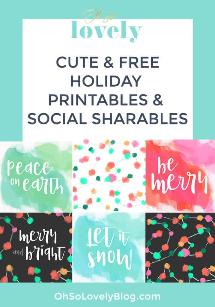 SIx colorful FREE holiday printables and sharables from OhSoLovelyBlog.com!