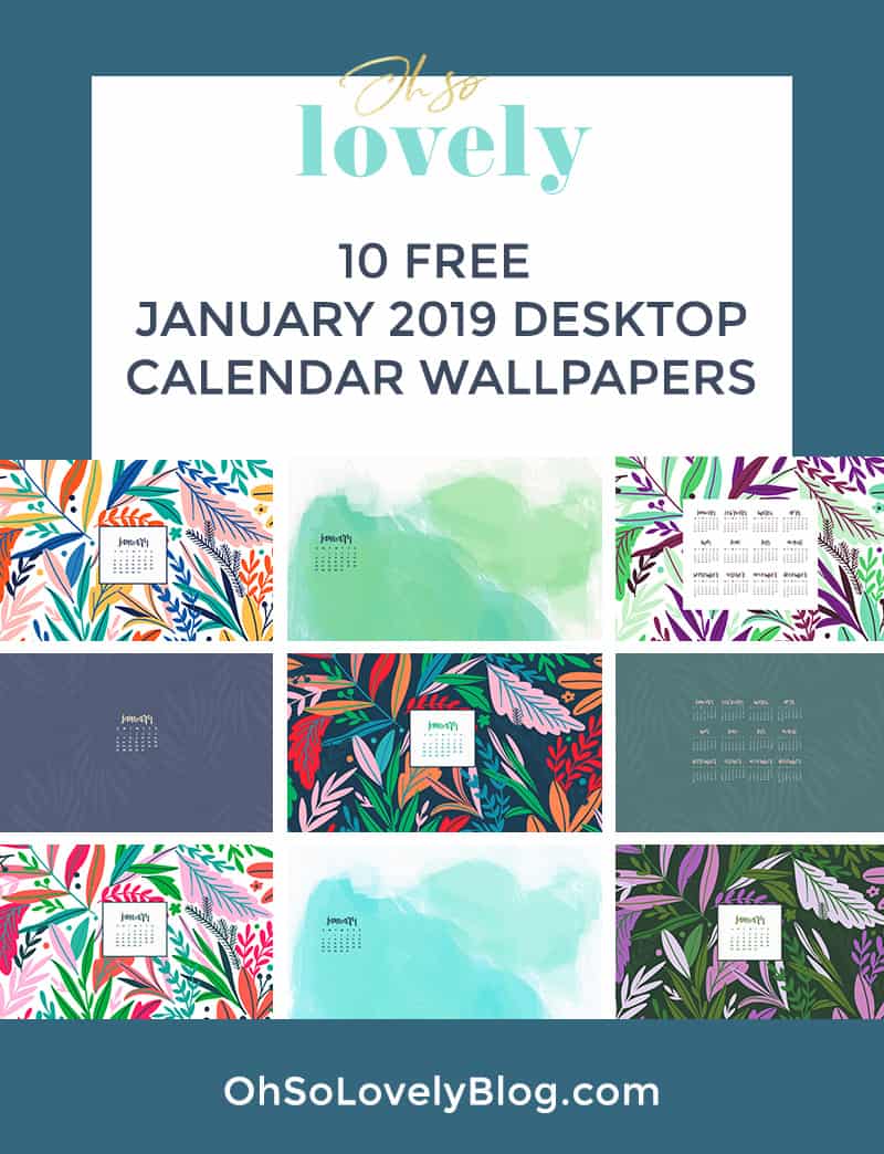 Audrey of OhSoLovelyBlog.com shares 10 FREE January 2019 desktop wallpaper calendars available in both Sunday and Monday starts for desktop and smart phone.