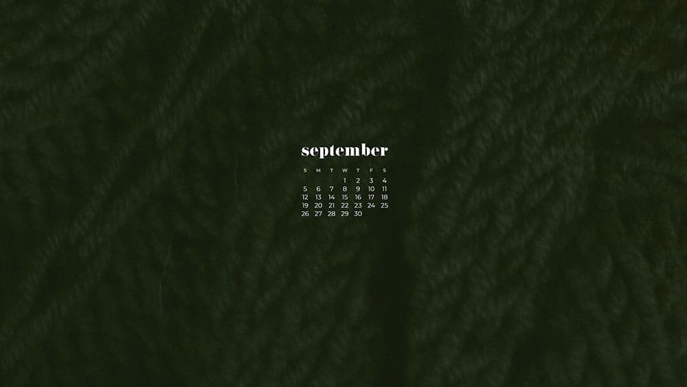 dark green sweater closeup September 2021 - FREE wallpaper calendars in Sunday and Monday starts + no-calendar options. 35 designs for both desktop and smart phones!