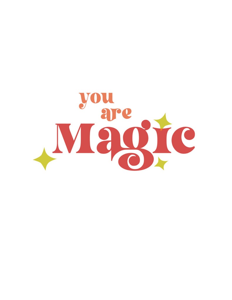 You are magic free printables – 20 fun and colorful options to choose from. Download yours completely free today! Makes a great gift.