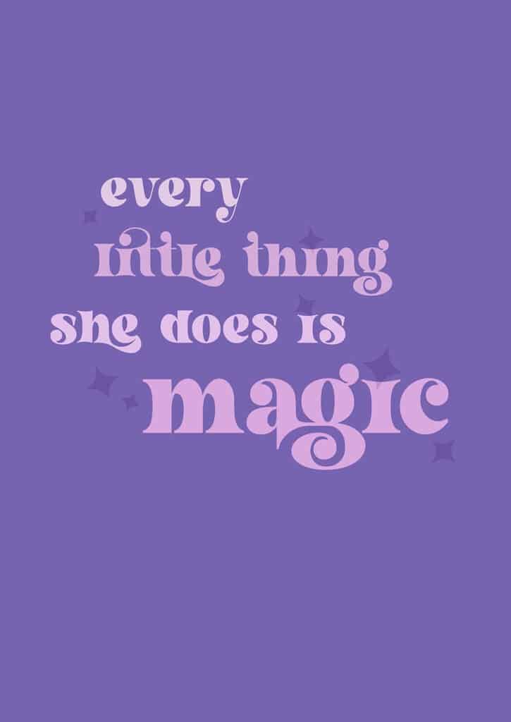 Every little thing she does is magic free art printables