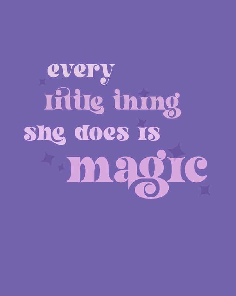 Every little thing she does is magic free art printables – 16 colorful 8x10 or A4 options to choose from. Download yours for free today!