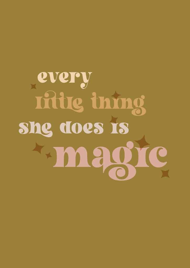 Every little thing she does is magic free art printables