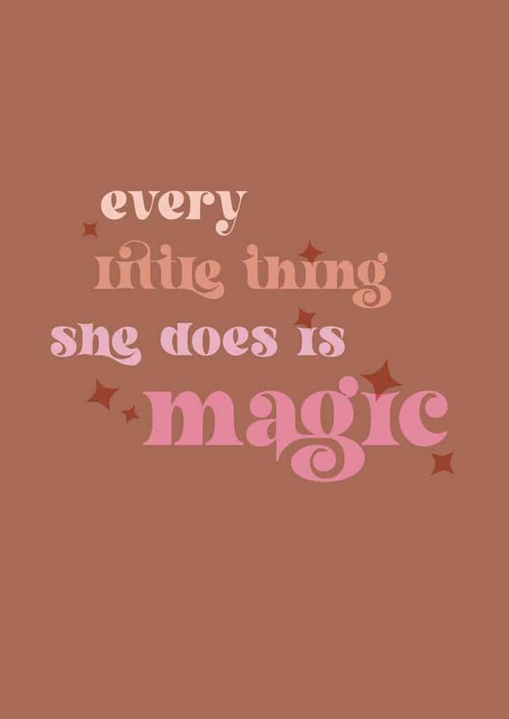 Every little thing she does is magic free art printables