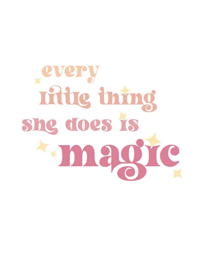 Every little thing she does is magic free art printables – 16 colorful 8x10 or A4 options to choose from. Download yours for free today!