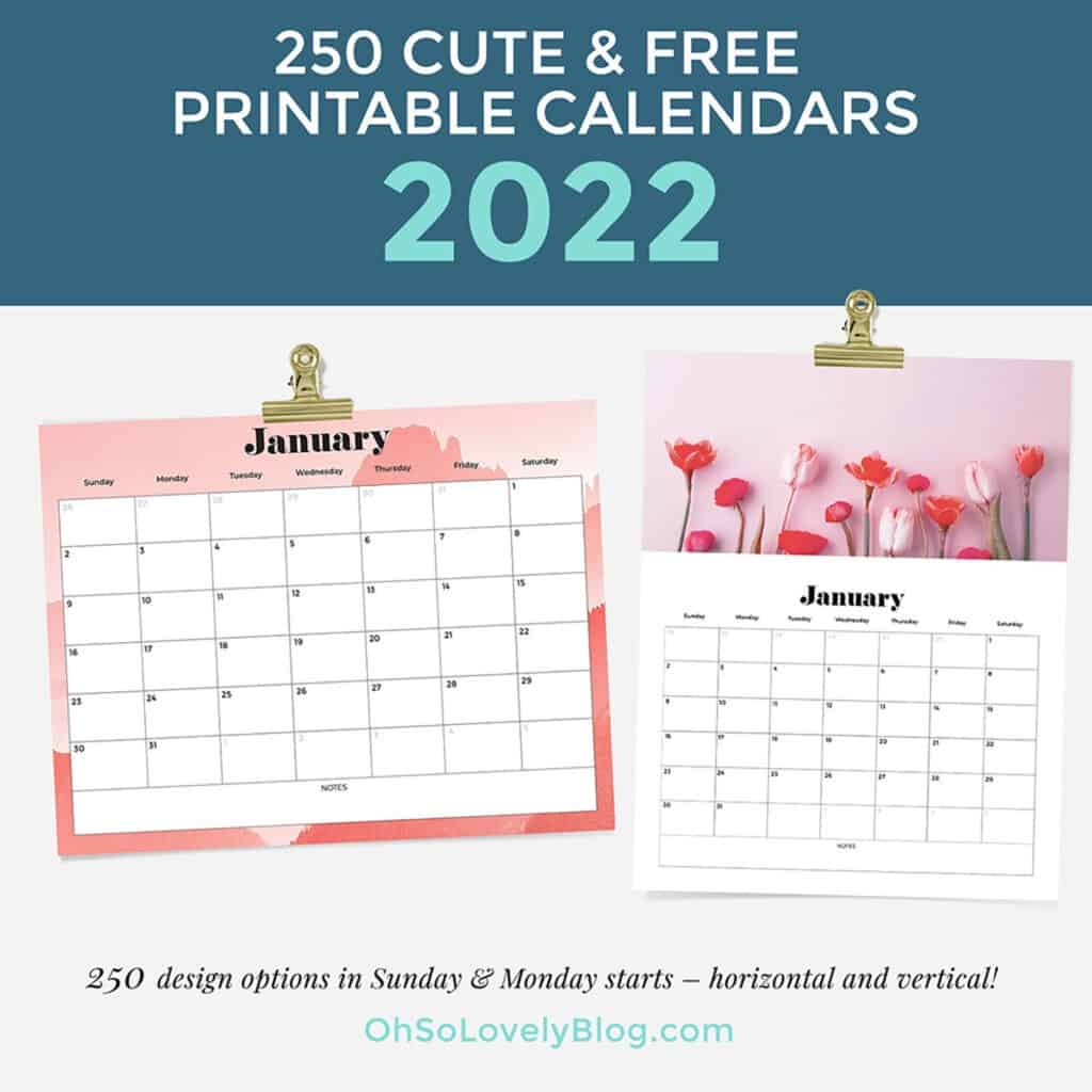 Free 2022 calendars — 250 beautiful horizontal & vertical options in Sunday & Monday starts.