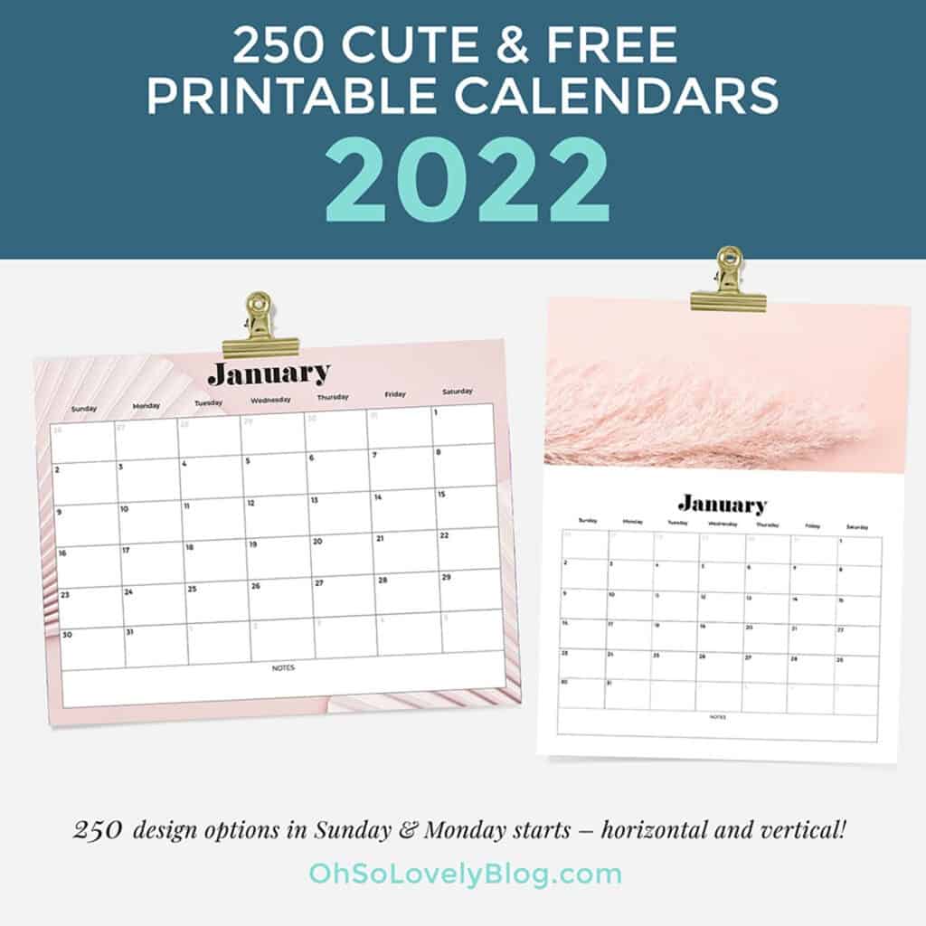Free 2022 calendars — 250 beautiful horizontal & vertical options in Sunday & Monday starts.