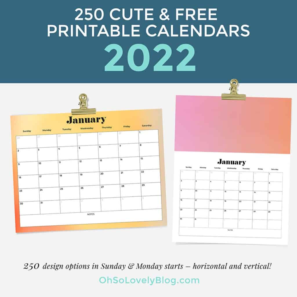 Free 2022 calendars — 250 beautiful horizontal & vertical options in Sunday & Monday starts.