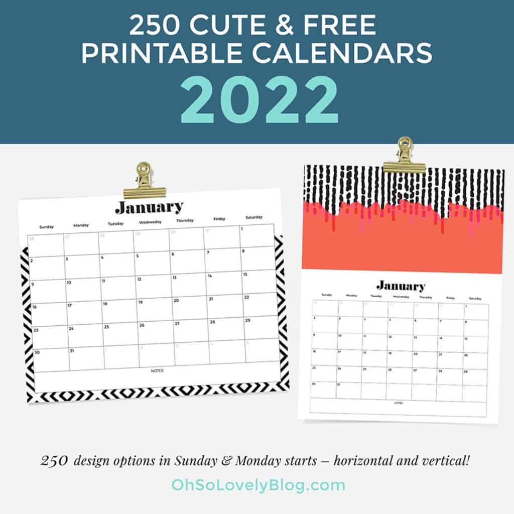 Free 2022 calendars — 250 beautiful horizontal & vertical options in Sunday & Monday starts.