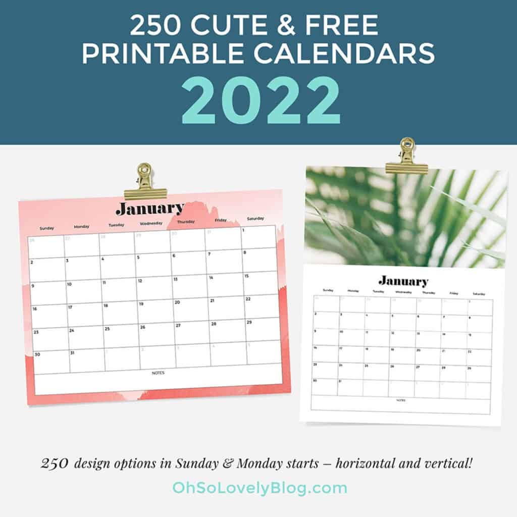 Free 2022 calendars — 250 beautiful horizontal & vertical options in Sunday & Monday starts.