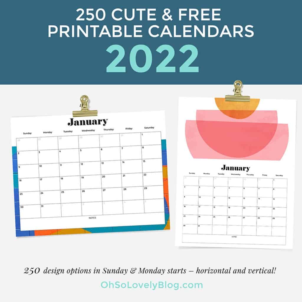 Free 2022 calendars — 250 beautiful horizontal & vertical options in Sunday & Monday starts.