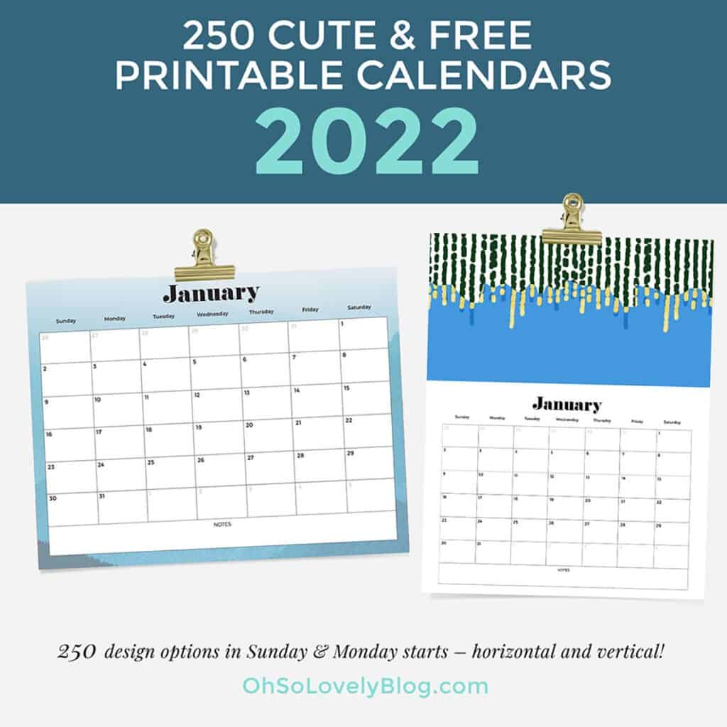 Free 2022 calendars — 250 beautiful horizontal & vertical options in Sunday & Monday starts.