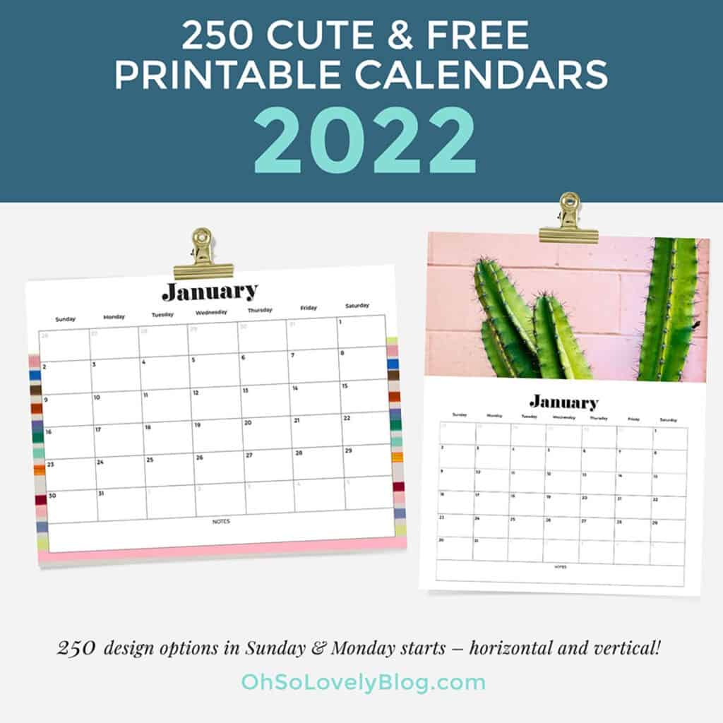 Free 2022 calendars — 250 beautiful horizontal & vertical options in Sunday & Monday starts.