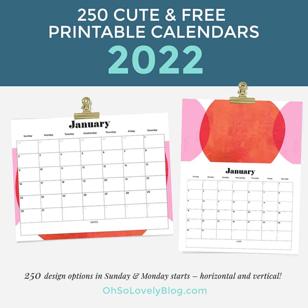 Free 2022 calendars — 250 beautiful horizontal & vertical options in Sunday & Monday starts.