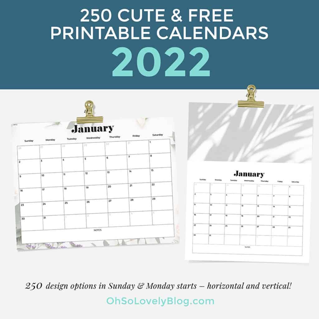 Free 2022 calendars — 250 beautiful horizontal & vertical options in Sunday & Monday starts.