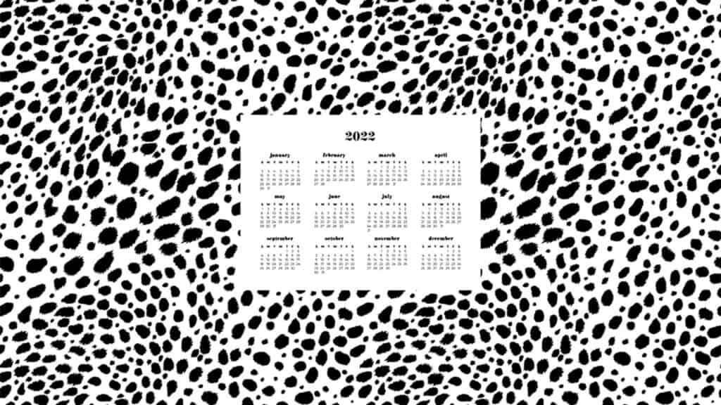 black and white animal print pattern with 2022 full-year calendar for your desktop 