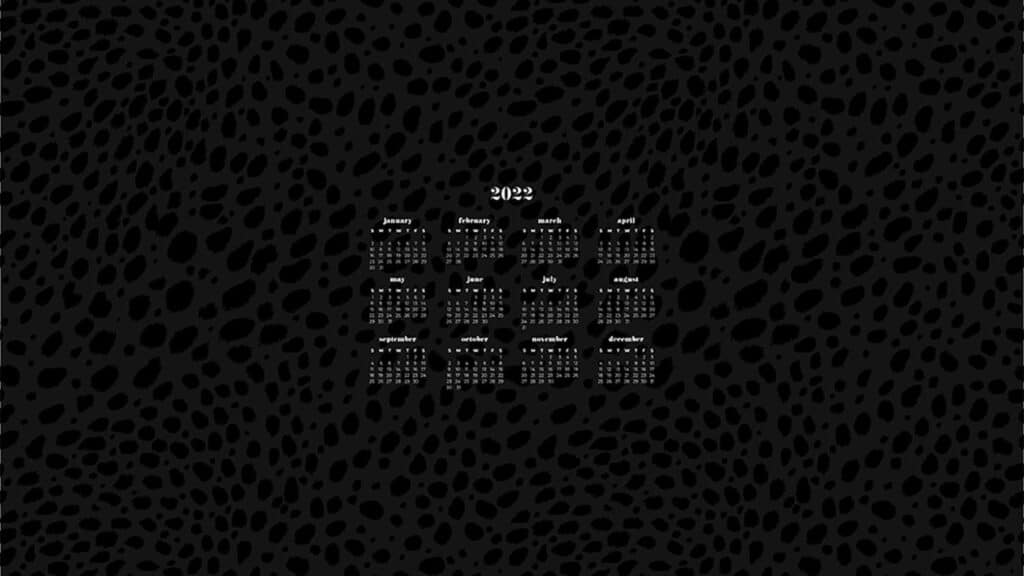 black charcoal, and white animal print pattern with 2022 full-year calendar for your desktop 