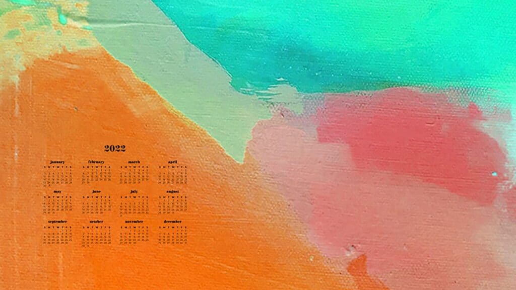 orange, coral, green, and turquoise abstract art painting with free 2022 wallpapers full-year calendar for your desktop 