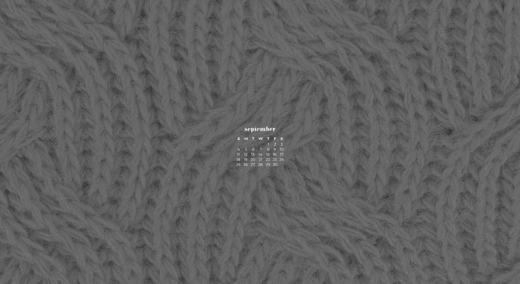 soft gray blanket for fall September 2022 wallpapers – FREE calendars in Sunday & Monday starts + no-calendar designs. 55 beautiful options for desktop & smart phones!