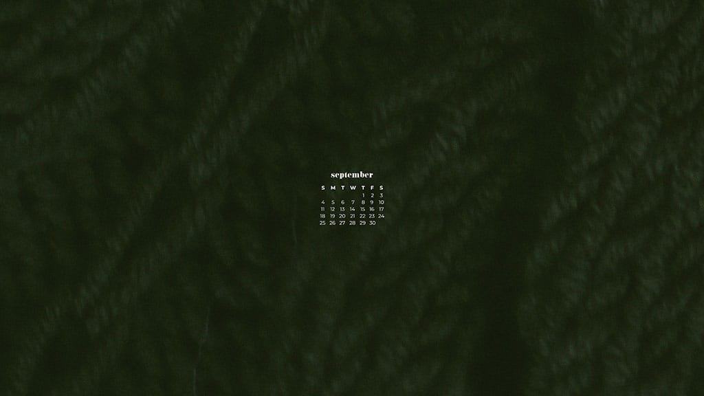 warm green sweater blanker for fall September 2022 wallpapers – FREE calendars in Sunday & Monday starts + no-calendar designs. 55 beautiful options for desktop & smart phones!