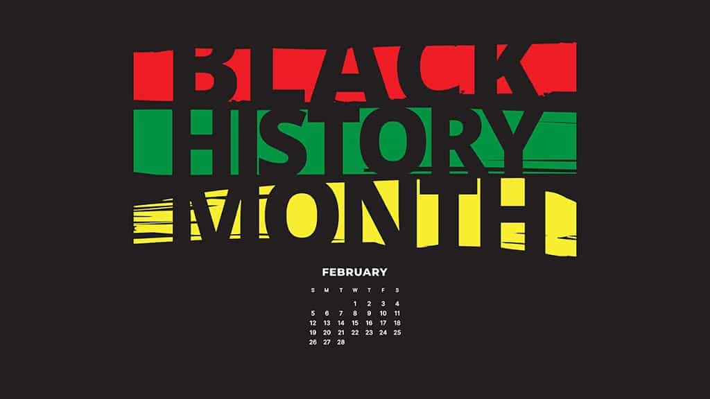 Black History Month 2023 - 10 FREE wallpaper calendars in Sunday & Monday starts + no-calendar designs for both desktop and smart phones!