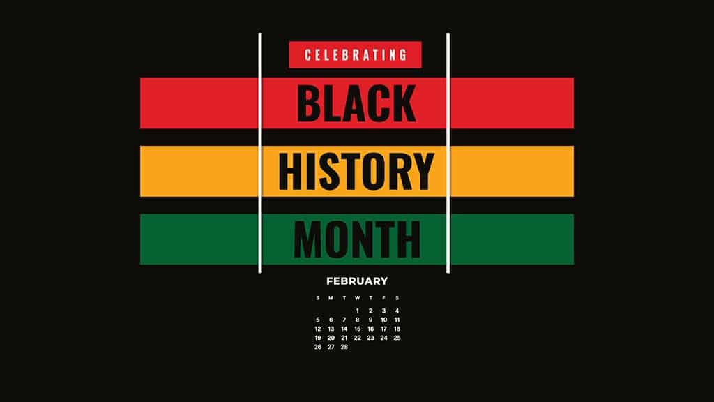 Black History Month 2023 - 10 FREE wallpaper calendars in Sunday & Monday starts + no-calendar designs for both desktop and smart phones!