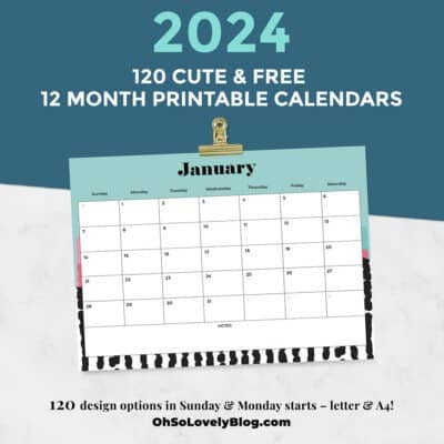 FREE 2024 CALENDARS — 120 PRINTABLE OPTIONS— SUNDAY &#038; MONDAY STARTS, Oh So Lovely Blog