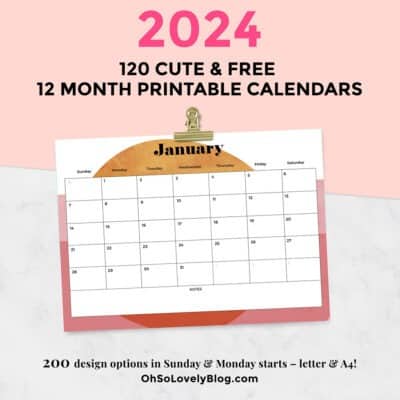 FREE 2024 CALENDARS — 120 PRINTABLE OPTIONS— SUNDAY &#038; MONDAY STARTS, Oh So Lovely Blog