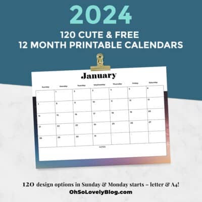 FREE 2024 CALENDARS — 120 PRINTABLE OPTIONS— SUNDAY &#038; MONDAY STARTS, Oh So Lovely Blog