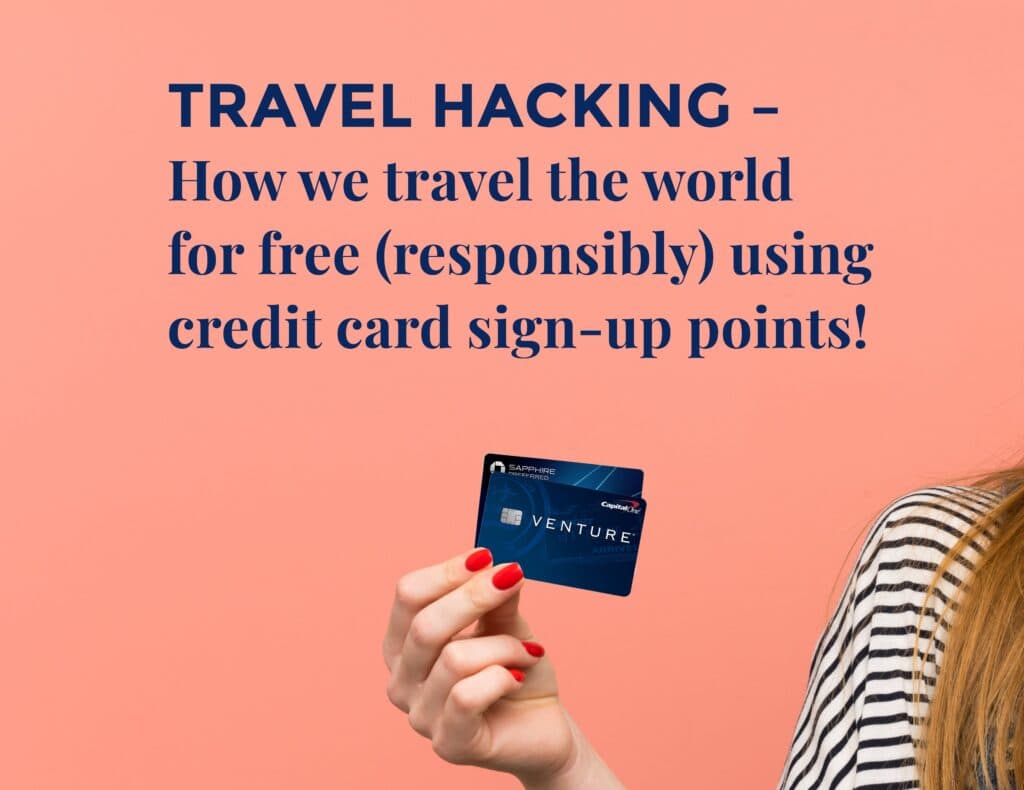 Travel hacking – Learn how we travel the world for free responsibly using credit card points, Oh So Lovely Blog