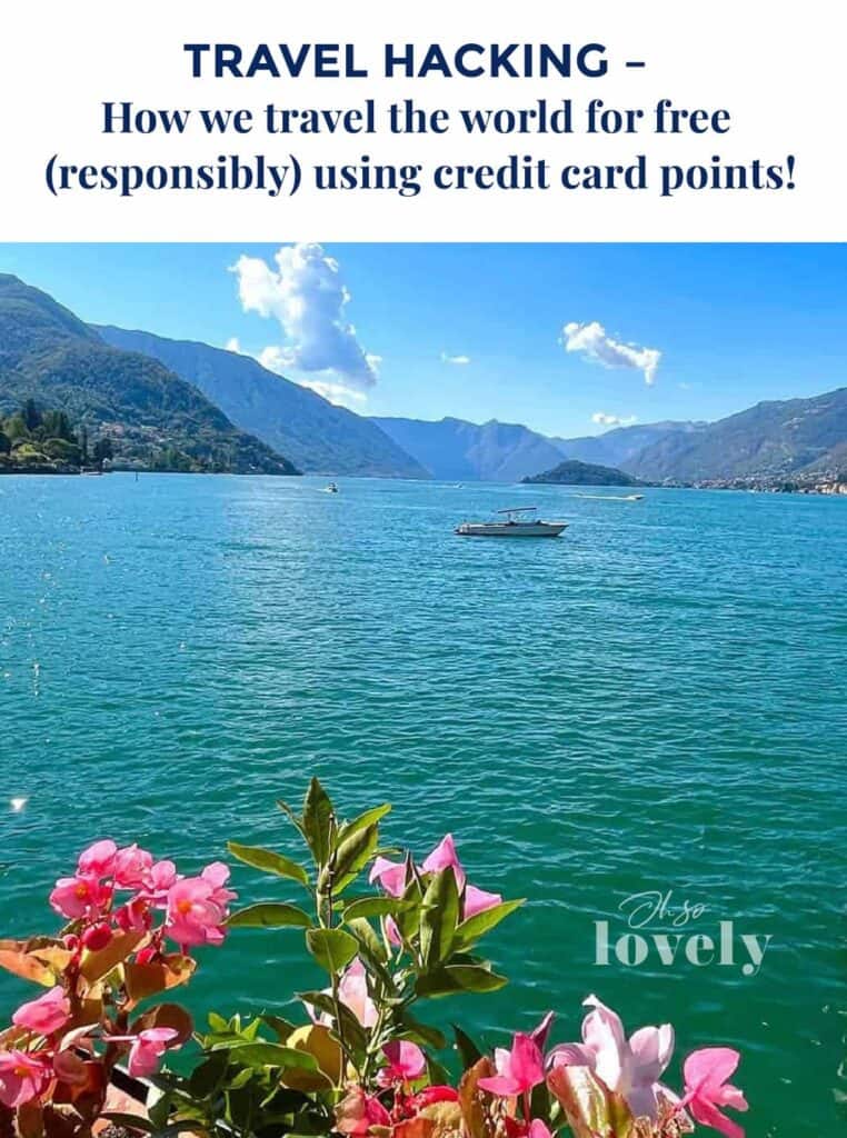 Travel hacking – Learn how we travel the world for free responsibly using credit card points, Oh So Lovely Blog