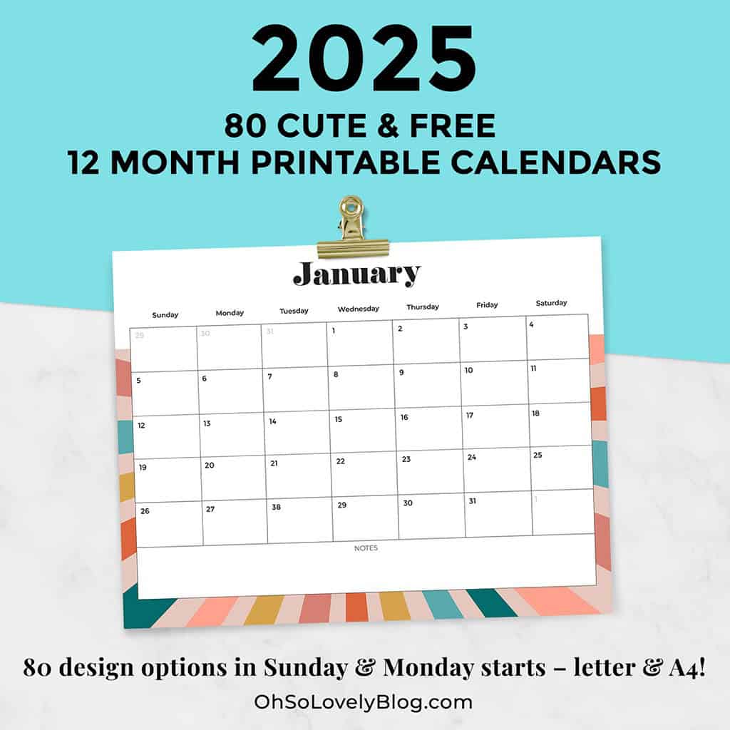 Free 2025 Calendars — 80 Printable Options — Sunday &amp; Monday Starts, Oh So Lovely Blog